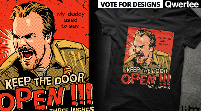 Keep the door OPEN !!! Hopper T-shirt from Stranger Things